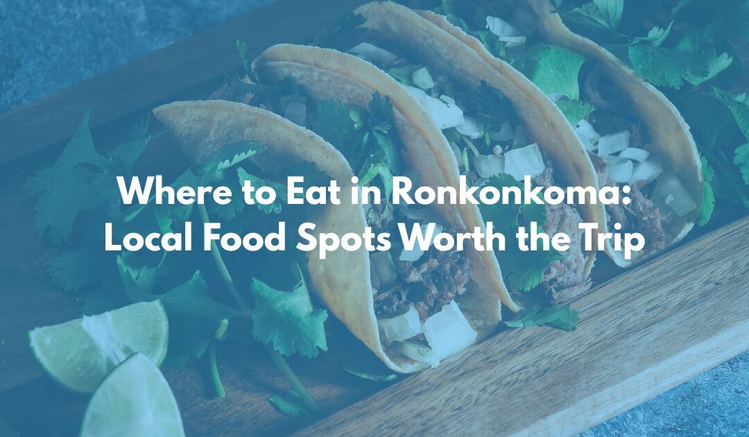 Where to Eat in Ronkonkoma: Local Food Spots Worth the Trip